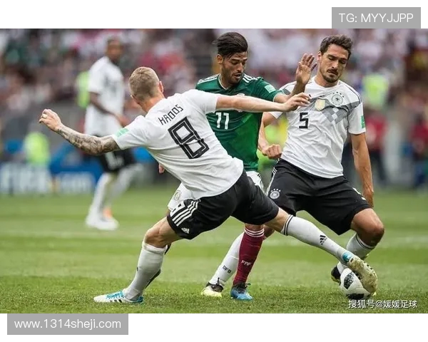 墨西哥与德国足球对决谁能胜出分析与预测